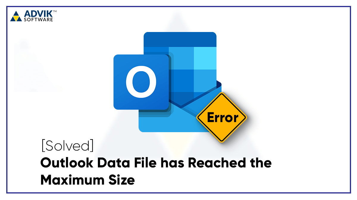  SOLVED Outlook Data File Has Reached The Maximum Size Error