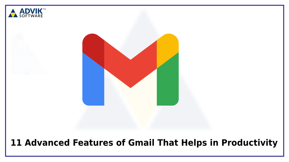 11 Advanced & New Features Of Gmail (Updated 2022)