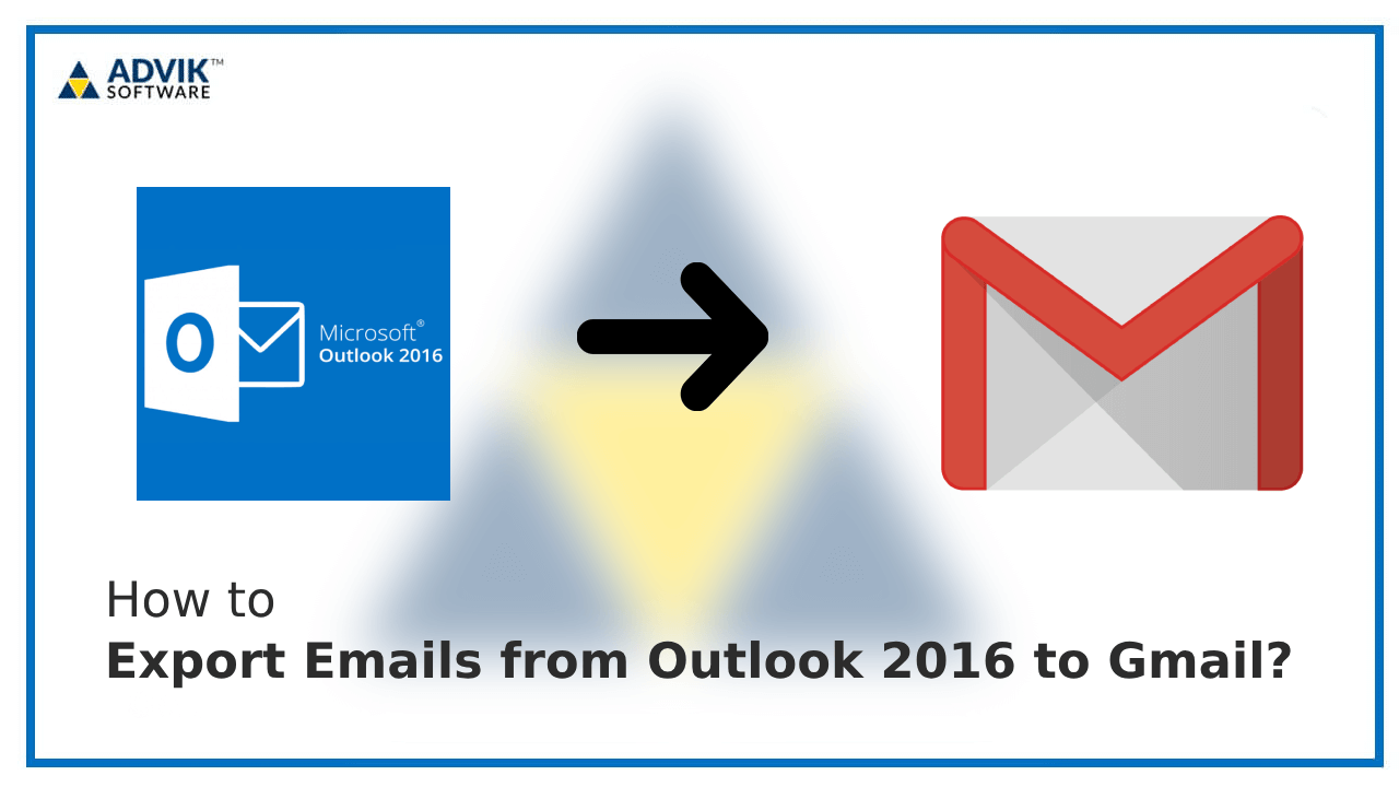 Export Emails from Outlook 2016 to Gmail