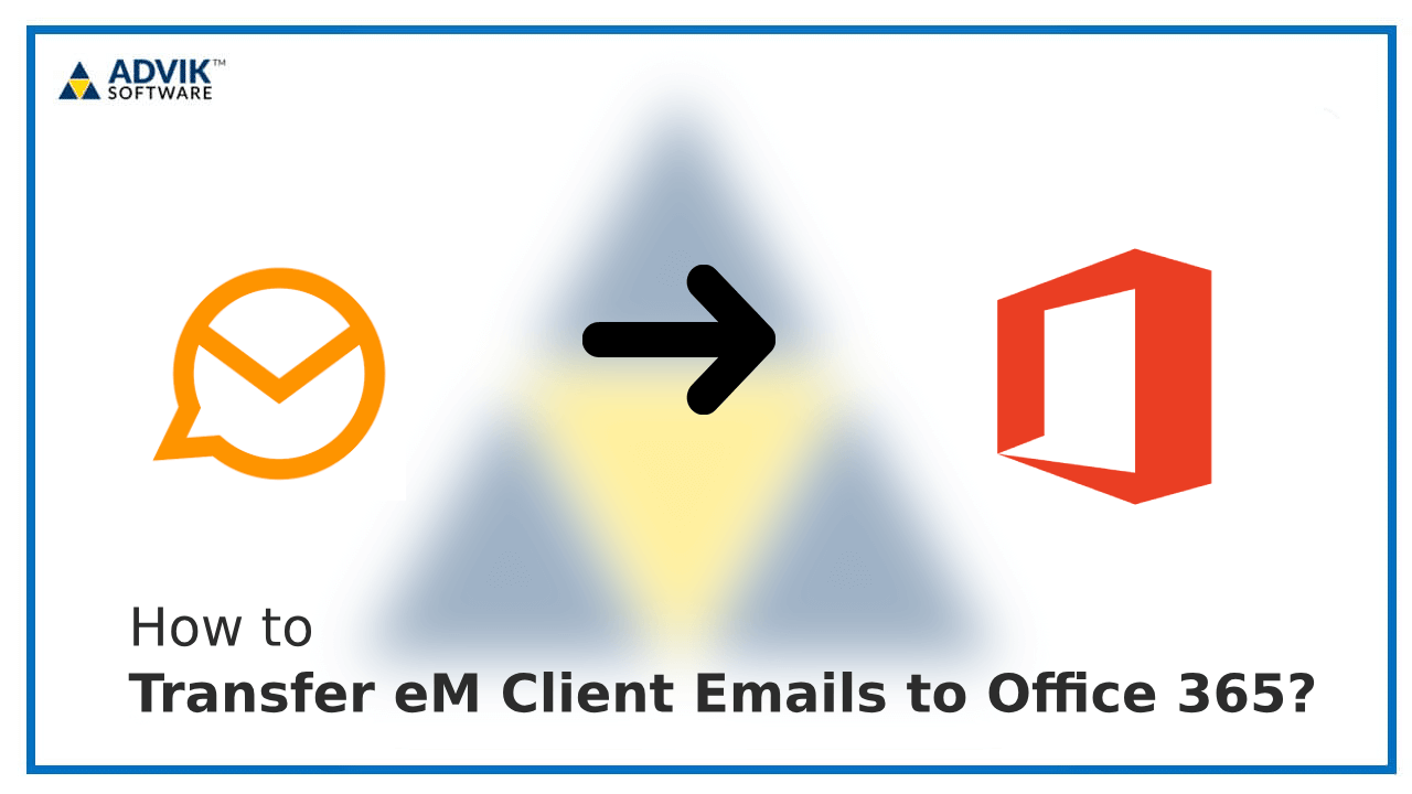 Transfer eM Client Emails to Office 365