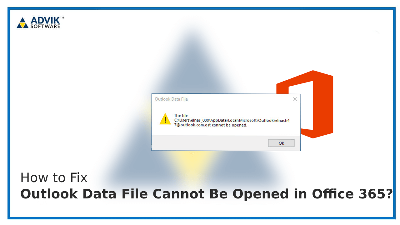 Outlook Data File Cannot Be Opened in Office 365