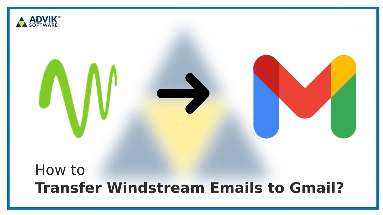 Transfer Windstream Emails to Gmail