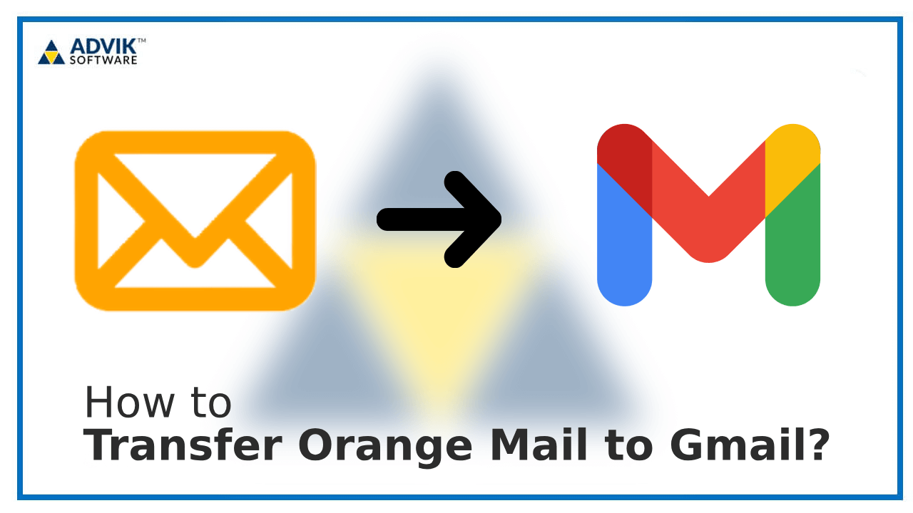 transfer orange mail to gmail