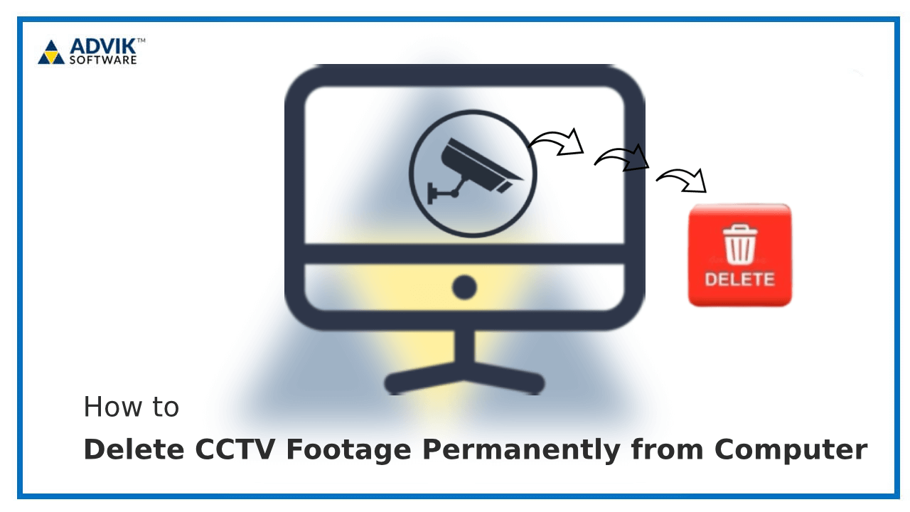 delete cctv footage permanently from computer