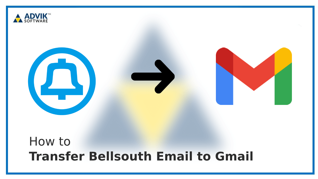 Transfer Bellsouth Email to Gmail