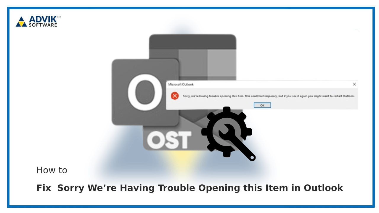 sorry we are having trouble opening this item in outlook