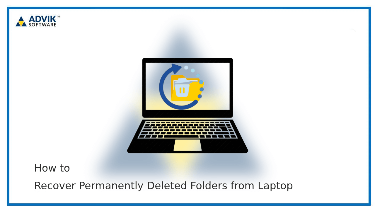 Recover Permanently Deleted Folder from Laptop