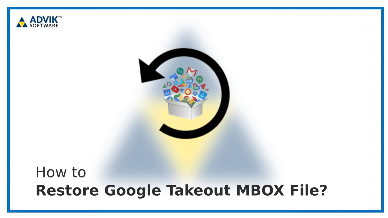 How to Restore Google Takeout MBOX File?