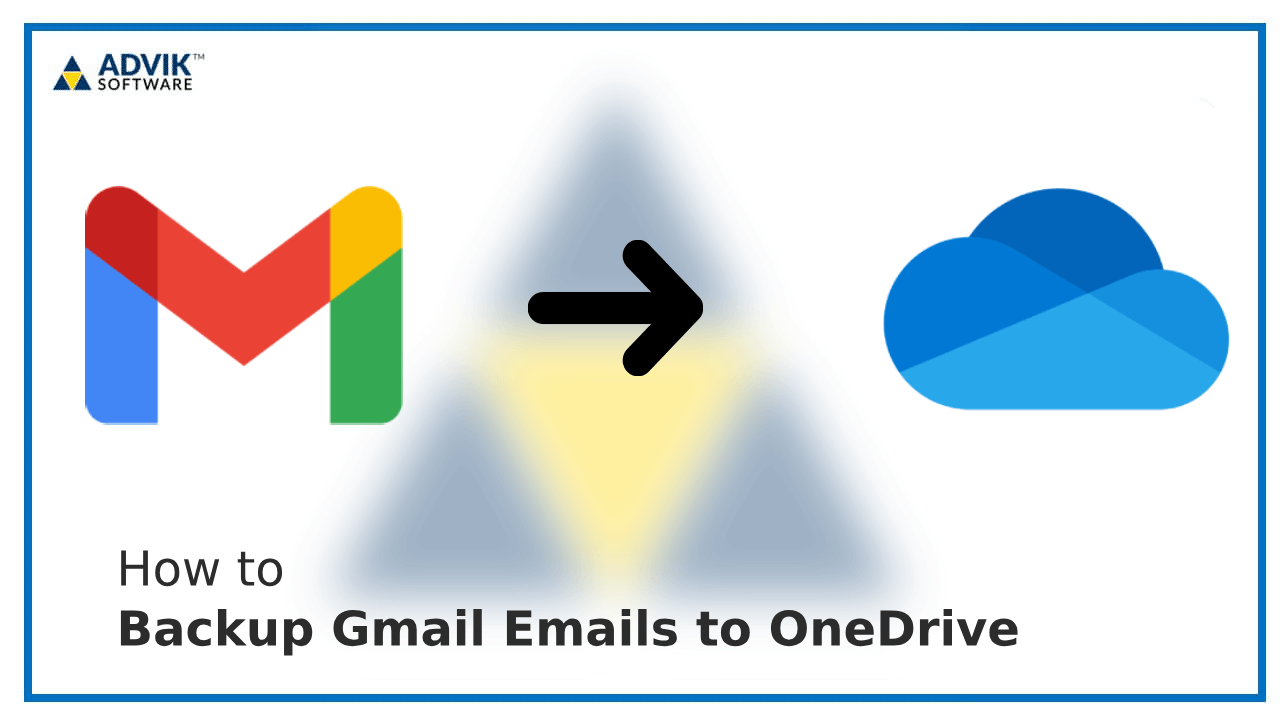 Backup Gmail Emails to OneDrive